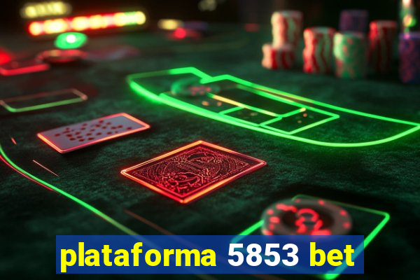 plataforma 5853 bet